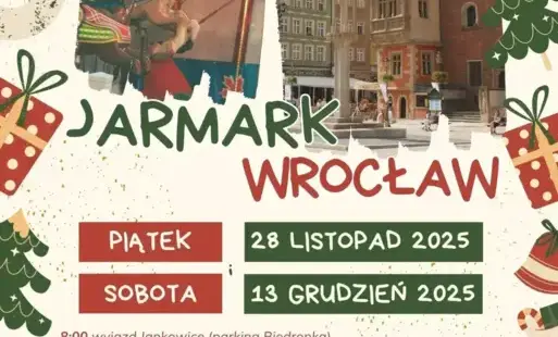 Wyjazd na Jarmark do Wrocławia - 28.11.25r. oraz 13.12.25r.