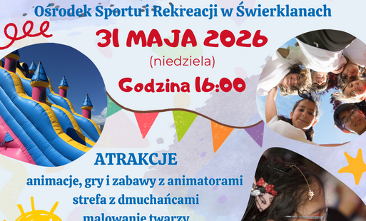 Dzień Dziecka z Gminnym Ośrodkiem Kultury i Rekreacji w Świerklanach - 31.06.2026r.