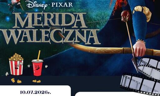 Kino rodzinne "Merida waleczna" - 10.07.2026r