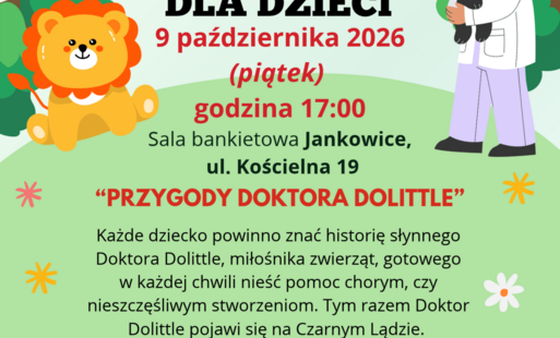 Spektakl dla dzieci "Przygody Doktora Dolittle" - 09.10.2026r